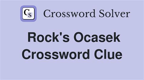 ocasek crossword clue|ocasek Crossword Clue